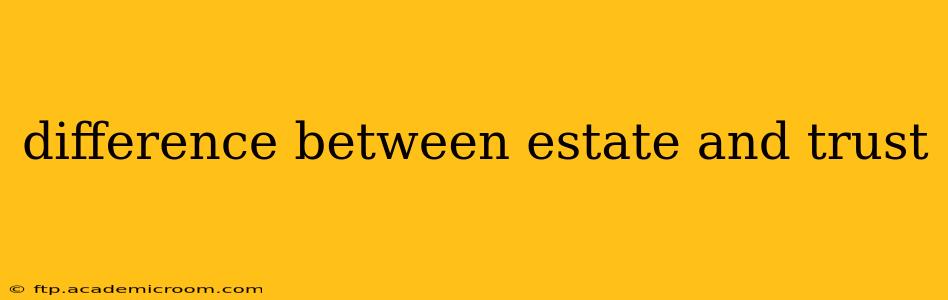 difference between estate and trust