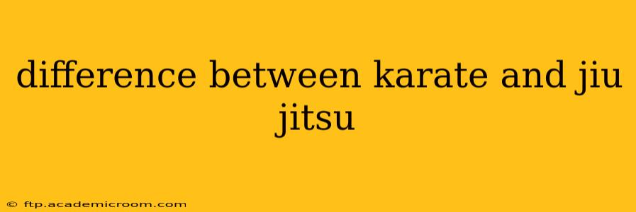 difference between karate and jiu jitsu