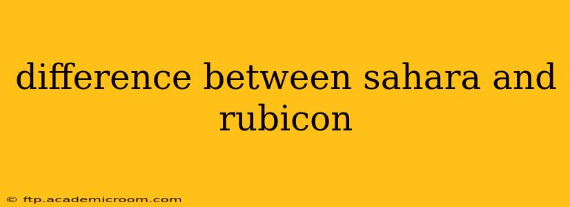 difference between sahara and rubicon