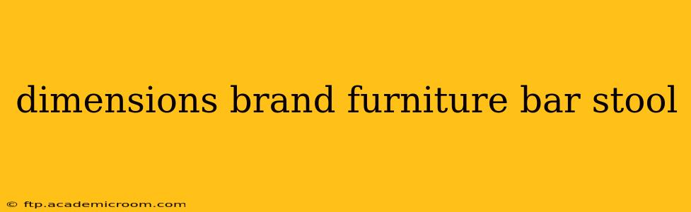 dimensions brand furniture bar stool