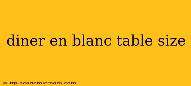 diner en blanc table size