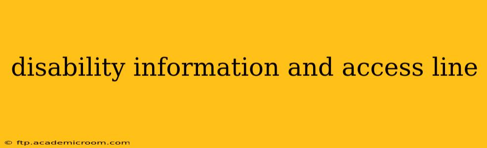disability information and access line