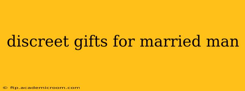 discreet gifts for married man