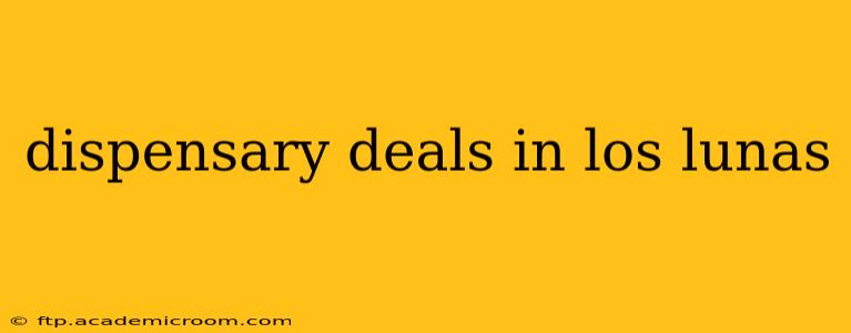 dispensary deals in los lunas