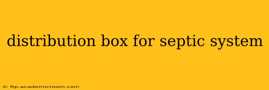 distribution box for septic system