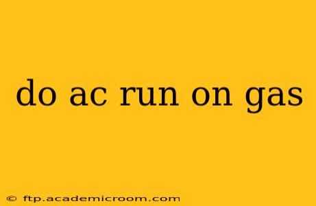 do ac run on gas