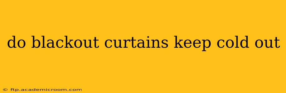 do blackout curtains keep cold out