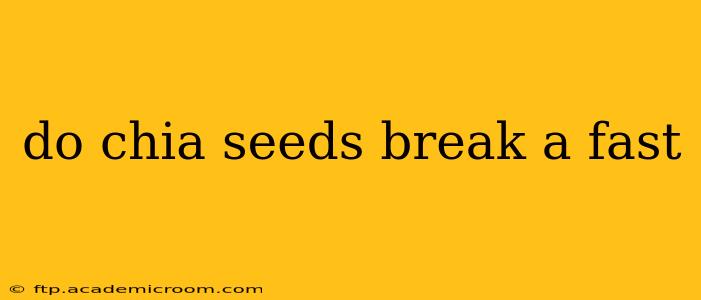 do chia seeds break a fast