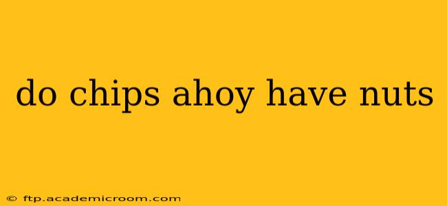 do chips ahoy have nuts
