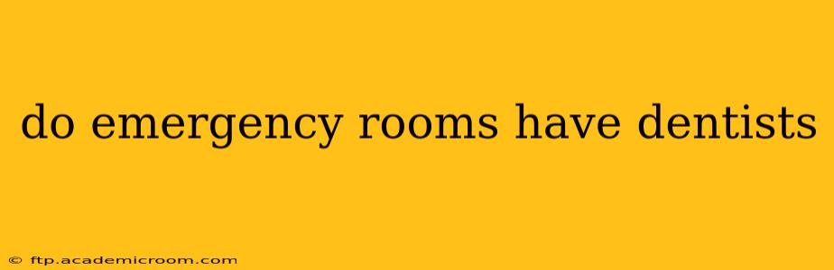 do emergency rooms have dentists