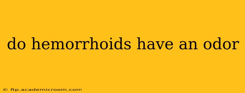 do hemorrhoids have an odor