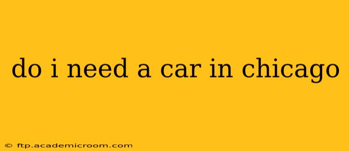 do i need a car in chicago