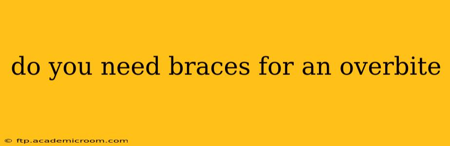 do you need braces for an overbite