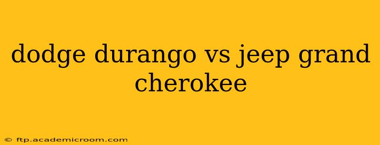 dodge durango vs jeep grand cherokee