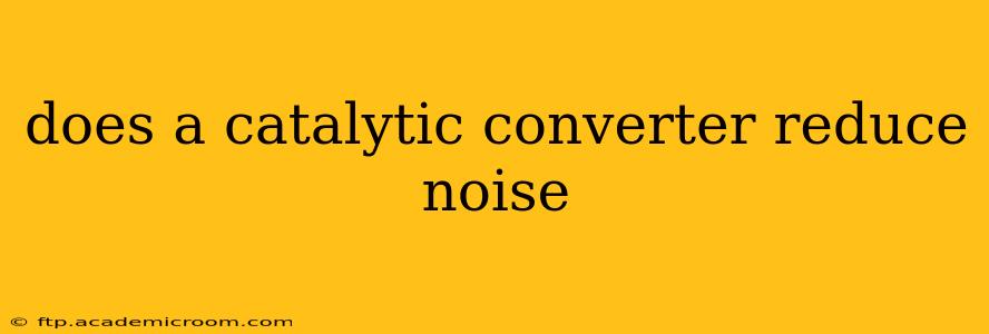 does a catalytic converter reduce noise