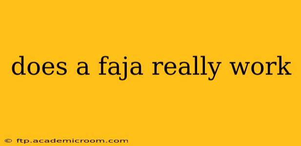 does a faja really work