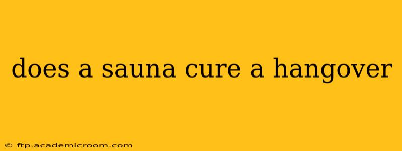 does a sauna cure a hangover