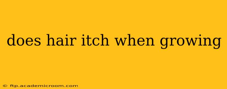 does hair itch when growing