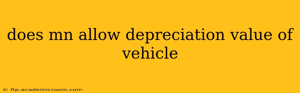does mn allow depreciation value of vehicle