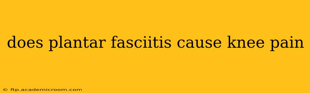 does plantar fasciitis cause knee pain