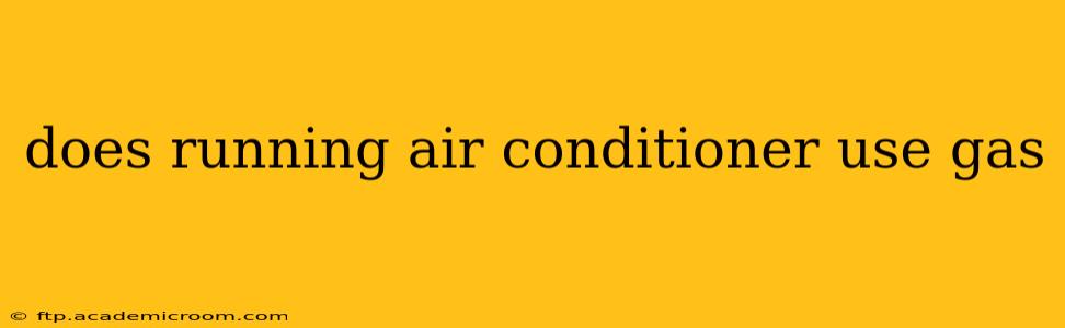 does running air conditioner use gas