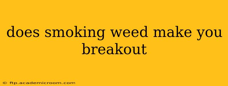 does smoking weed make you breakout