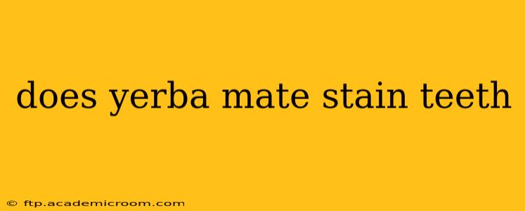 does yerba mate stain teeth