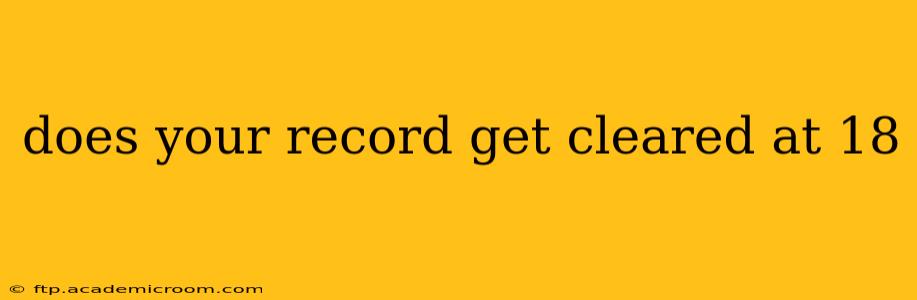 does your record get cleared at 18