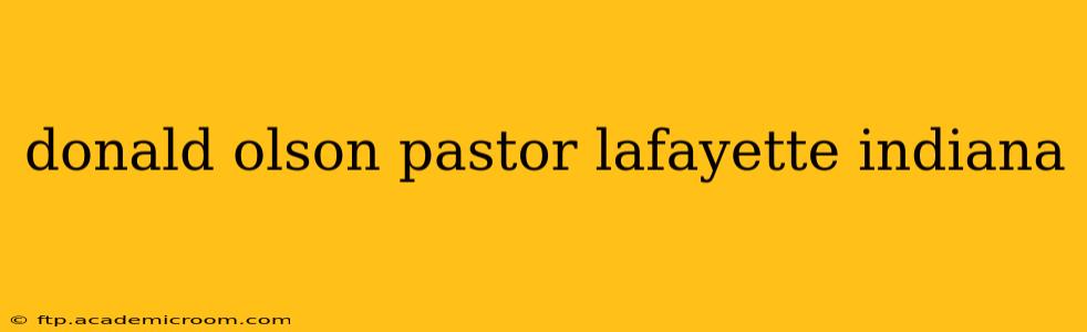 donald olson pastor lafayette indiana