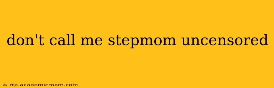 don't call me stepmom uncensored don't call me stepmom uncensored