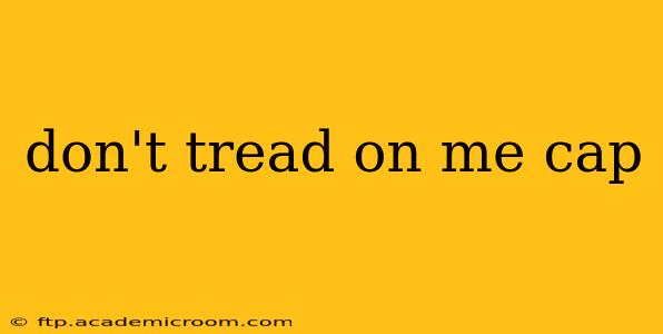 don't tread on me cap