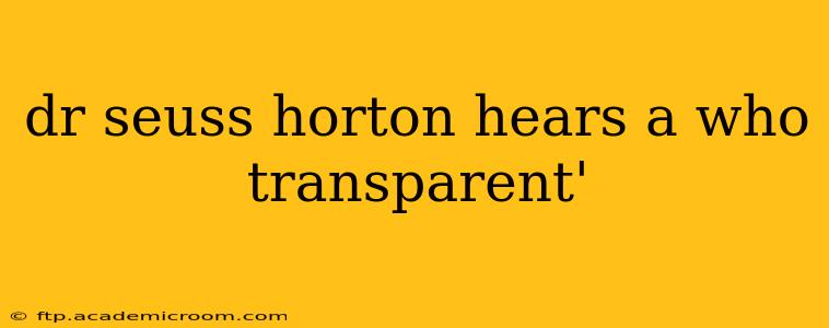 dr seuss horton hears a who transparent'