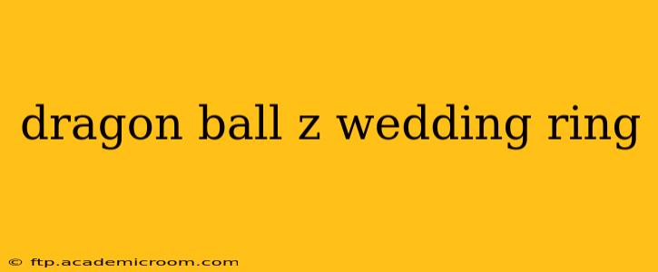 dragon ball z wedding ring