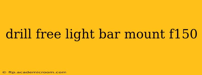 drill free light bar mount f150