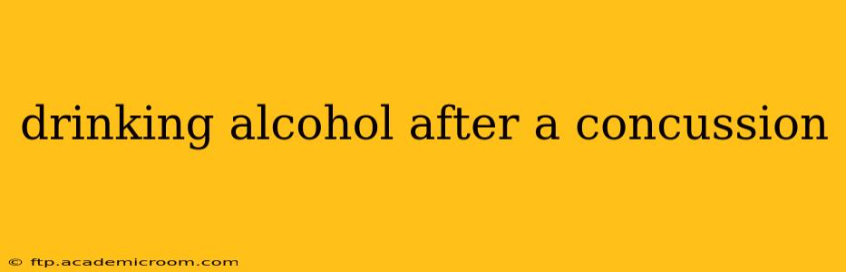 drinking alcohol after a concussion