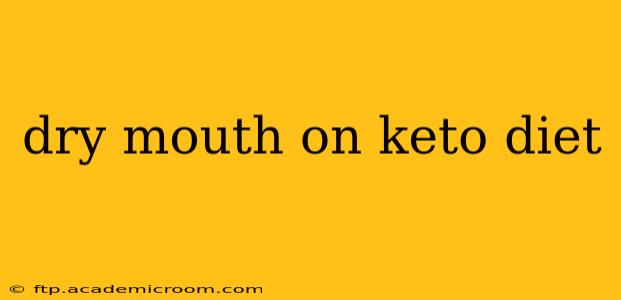 dry mouth on keto diet