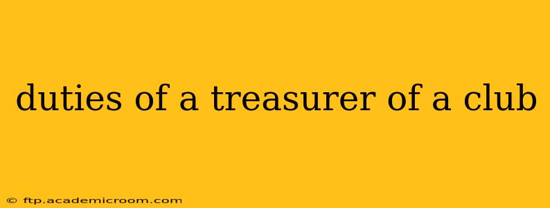 duties of a treasurer of a club