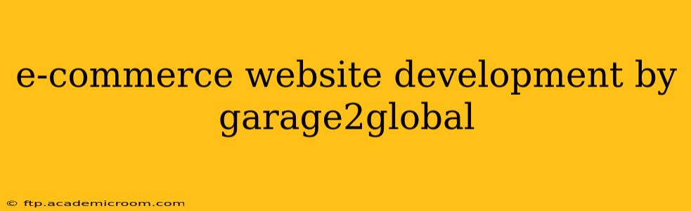 e-commerce website development by garage2global