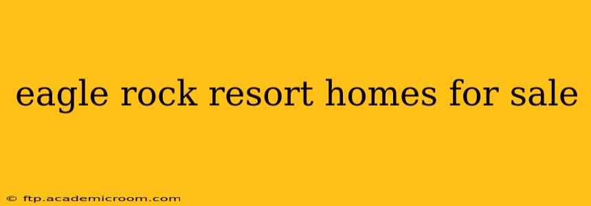 eagle rock resort homes for sale