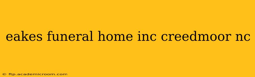 eakes funeral home inc creedmoor nc
