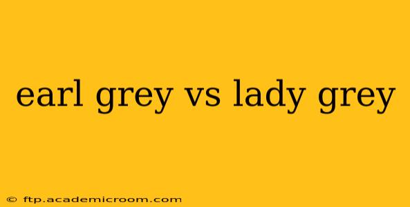 earl grey vs lady grey
