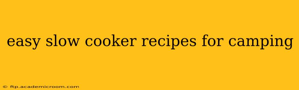 easy slow cooker recipes for camping