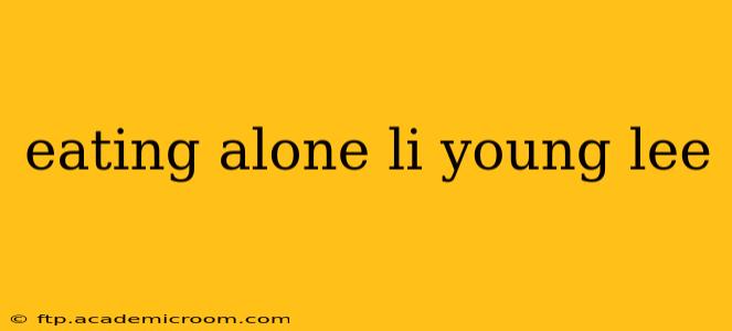eating alone li young lee