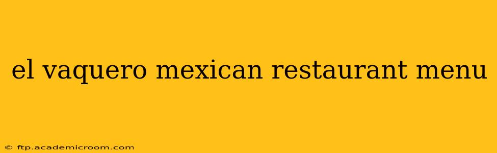 el vaquero mexican restaurant menu