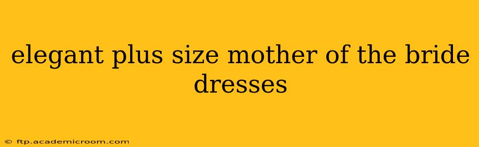 elegant plus size mother of the bride dresses