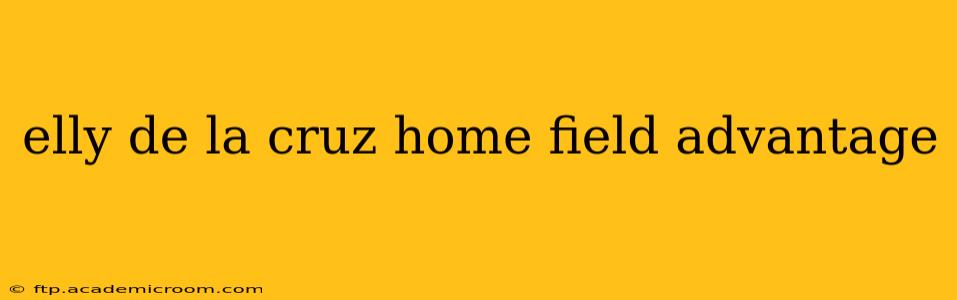 elly de la cruz home field advantage