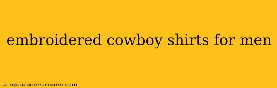 embroidered cowboy shirts for men