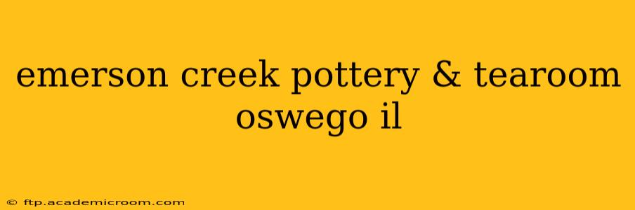 emerson creek pottery & tearoom oswego il