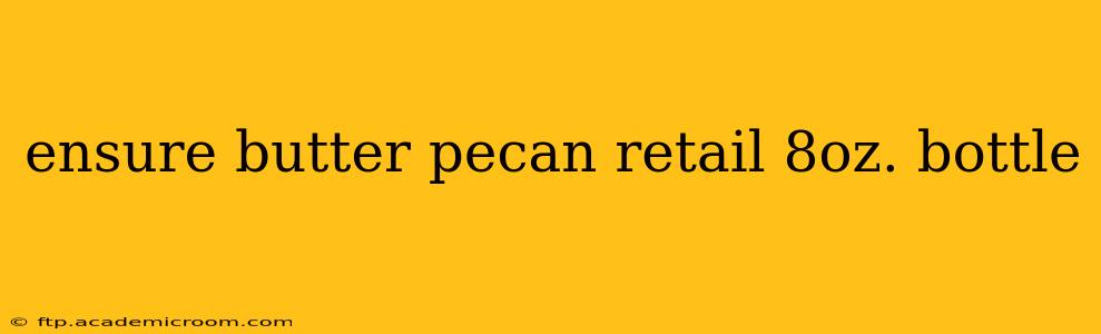 ensure butter pecan retail 8oz. bottle