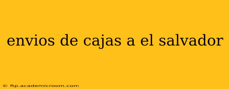 envios de cajas a el salvador
